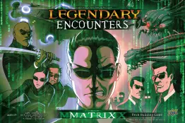 Legendary Encounters: The Matrix 