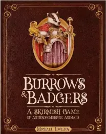 Burrows & Badgers: A Skirmish Game of Anthropomorphic Animals - obrázek