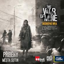 This War of Mine: Příběhy města sutin 